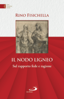 Il nodo ligneo - Sul rapporto fede e ragione